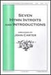 Seven Hymn Introits and Introductions